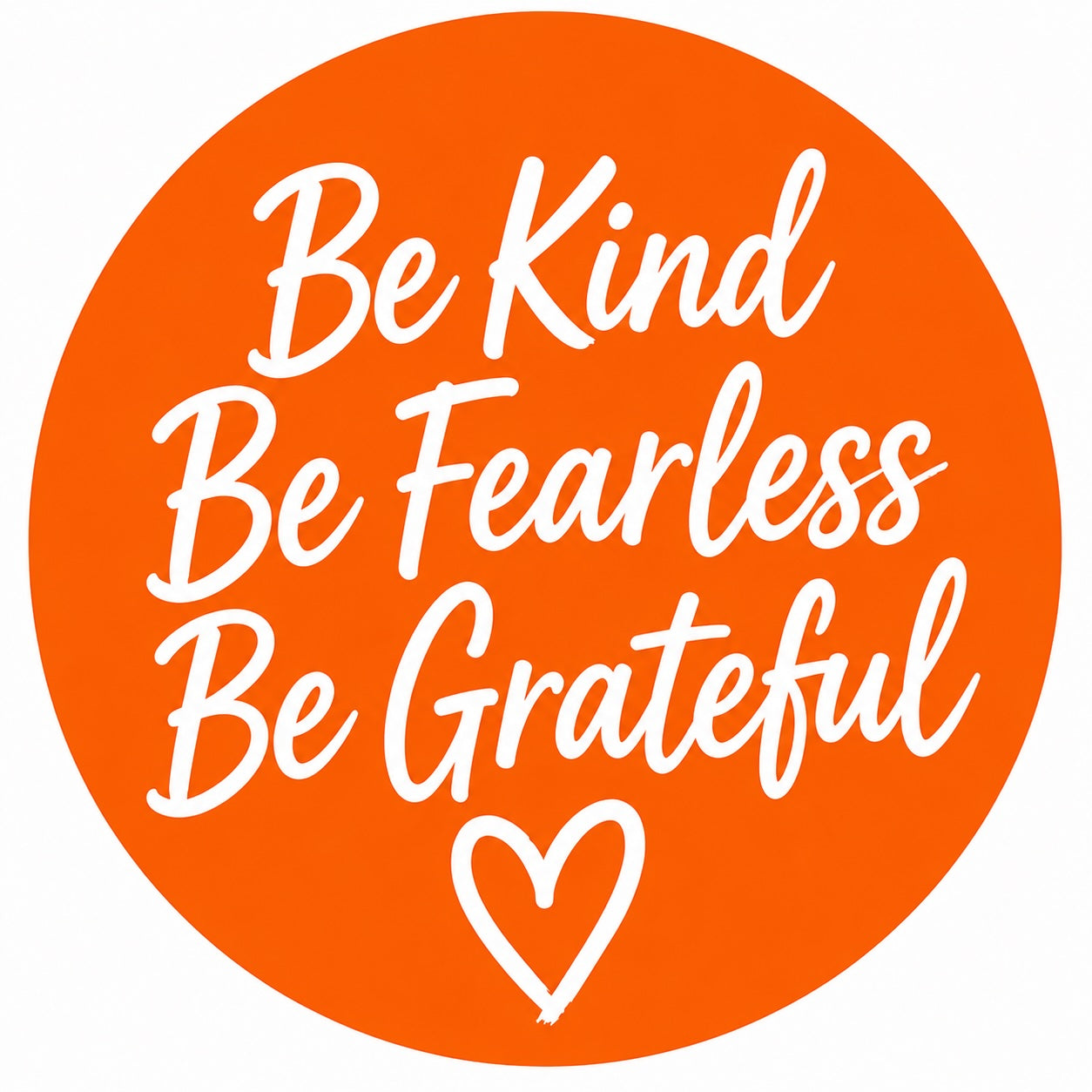 Be Kind Be Fearless Be Grateful® with a hand drawn heart Sticker.