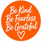 Be Kind Be Fearless Be Grateful® with a hand drawn heart Sticker.